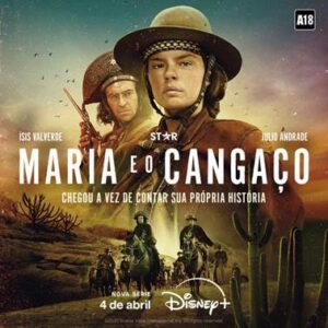 Maria e o Cangaço - Foto: Divulgação/Disney +
